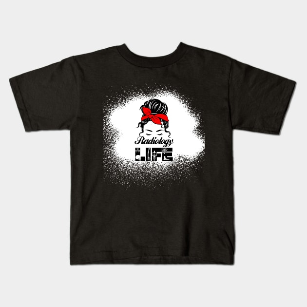 Radiology Life Kids T-Shirt by Chey Creates Clothes